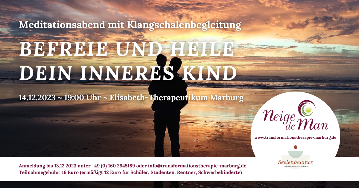 Meditationsabend mit Klangschalenbegleitung "Berfreie und heile Dein inneres Kind" am 14.12.2023 im Elisabeth-Therapeutikum Marburg